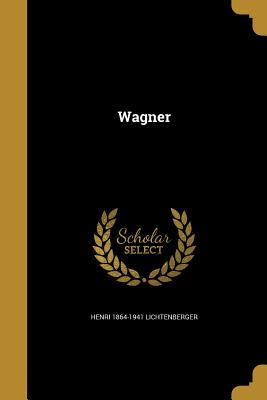 Wagner - Lichtenberger, Henri