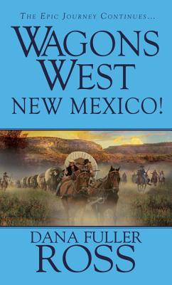 Wagons West: New Mexico - Ross, Dana Fuller