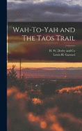 Wah-To-Yah and The Taos Trail