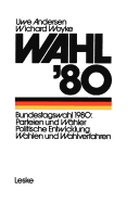 Wahl '80: Die Bundestagswahl Parteien - Whler - Wahlverfahren