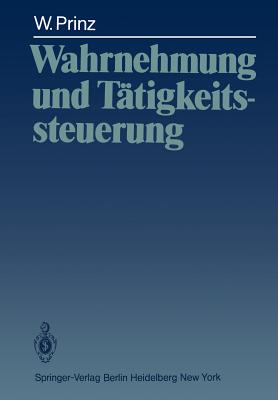 Wahrnehmung Und Ttigkeitssteuerung - Prinz, Wolfgang