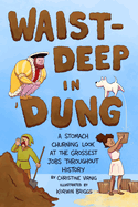 Waist-Deep in Dung: A Stomach-Churning Look at the Grossest Jobs Throughout History