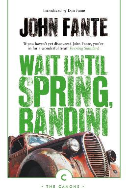 Wait Until Spring, Bandini - Fante, John, and Fante, Dan (Introduction by)