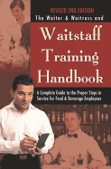 Waiter & Waitress Wait Staff Training Handbook: A Complete Guide to the Proper Steps in Service Revised 2nd Edition