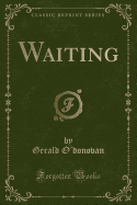 Waiting (Classic Reprint)