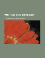 Waiting for Daylight