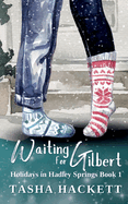 Waiting for Gilbert (Holidays in Hadley Springs)