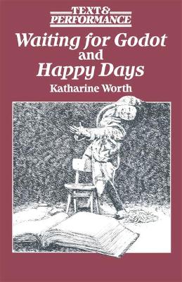 "Waiting for Godot" and "Happy Days" - Worth, Katharine