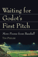 Waiting for Godot's First Pitch: More Poems from Baseball