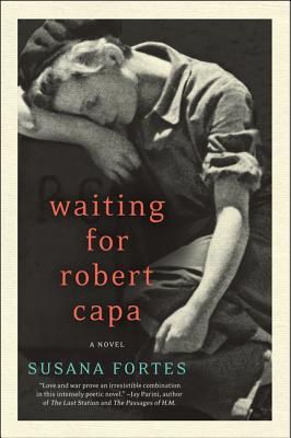 Waiting for Robert Capa - Fortes, Susana, and Lopez, Adriana V