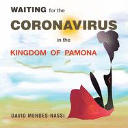 Waiting for the Coronavirus in the Kingdom of Pamona: Covid-19 Pandemic - Mutations, Variants and Vaccines