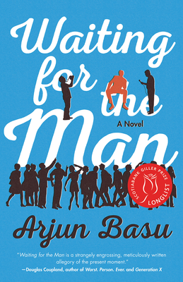 Waiting for the Man: A Novel - Basu, Arjun