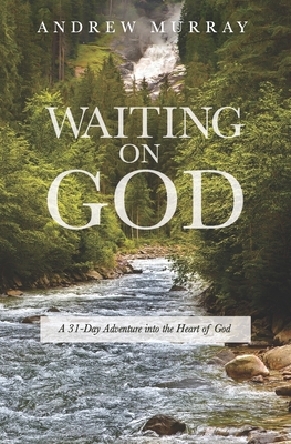 Waiting on God: A 31-Day Adventure into the Heart of God - 3rd Edition - Millar, Colin (Contributions by), and Murray, Andrew