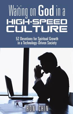 Waiting on God in a High-Speed Culture - Chin, Ron