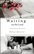 Waiting on the Lord: Diving Deep into His Presence