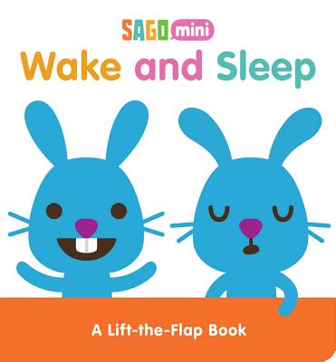 Wake and Sleep: A Lift-The-Flap Book - Mini, Sago