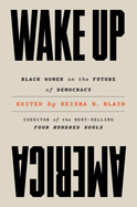 Wake Up America: Black Women on the Future of Democracy