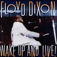 Wake Up and Live! - Floyd Dixon