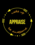Wake Up Appraise Be Awesome Cool Notebook for a Valuer, Legal Ruled Journal: Wide Ruled