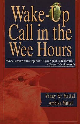Wake-Up Call in the Wee Hours - Mittal, Vinay Kr, and Mittal, Ambika