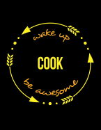Wake Up Cook Be Awesome Cool Notebook for a Chef, Legal Ruled Journal