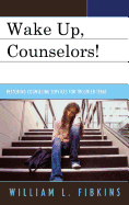 Wake Up, Counselors!: Restoring Counseling Services for Troubled Teens