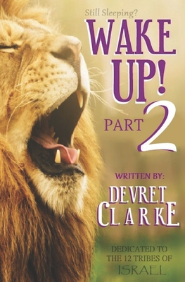 Wake Up! Part 2 - Clarke, Devret