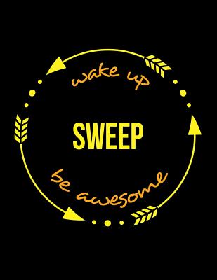 Wake Up Sweep Be Awesome Notebook for a Chimney Sweeper, Composition Journal - Useful Occupation Books