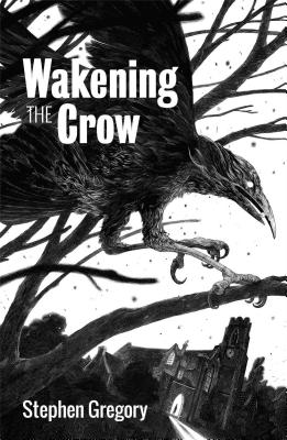 Wakening the Crow - Gregory, Stephen