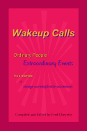 Wakeup Calls Ordinary People - Extraordinary Events: True Stories of Strange and Inexplicable Occurrences