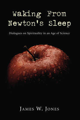 Waking from Newton's Sleep - Jones, James W