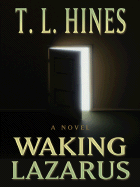 Waking Lazarus - Hines, T L