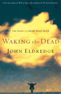 Waking the Dead - Eldredge, John