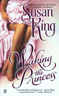 Waking the Princess - King, Susan