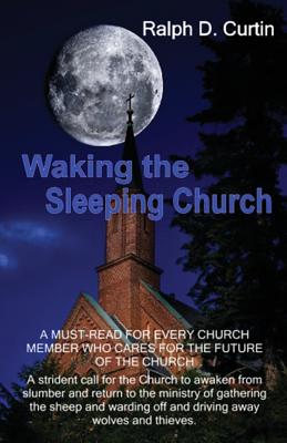 Waking the Sleeping Church - Curtin, Ralph D