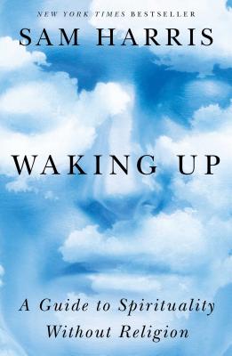 Waking Up: A Guide to Spirituality Without Religion - Harris, Sam