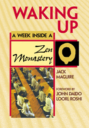 Waking Up: A Week Inside Zen Monastery