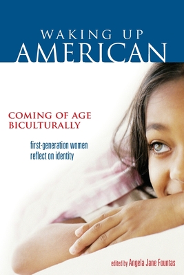 Waking Up American: Coming of Age Biculturally - Fountas, Angela Jane (Editor)