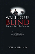 Waking Up Blind: Lawsuits Over Eye Surgery