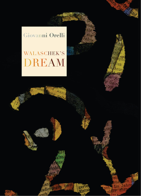 Walaschek's Dream - Orelli, Giovanni, and Richards, Jamie (Translated by), and Rothenbuhler, Daniel (Introduction by)