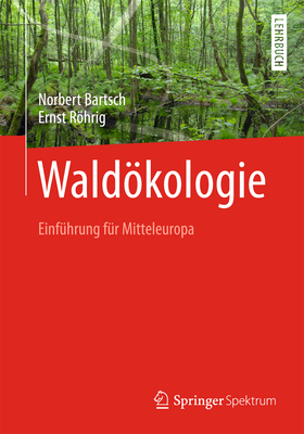 Waldkologie: Einfhrung fr Mitteleuropa - Bartsch, Norbert, and Rhrig, Ernst