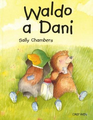 Waldo a Dani - Chambers, Sally, and Emlyn, Hedd ap (Translated by), and Emlyn, Non ap (Translated by)