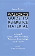 Walford's Guide to Reference Material: Volume 2: Social and Historical Sciences, Philosophy and Religion