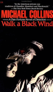 Walk a Black Wind - Collins, Michael
