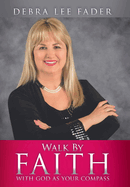 Walk By Faith: With God as Your Compass