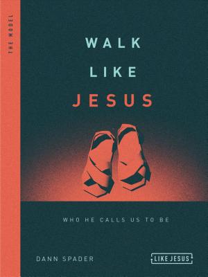 Walk Like Jesus: Who He Calls Us to Be - Spader, Dann