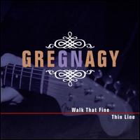 Walk That Fine Thin Line - Greg Nagy