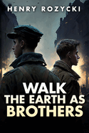 Walk the Earth as Brothers