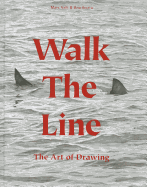 Walk the Line:The Art of Drawing: The Art of Drawing