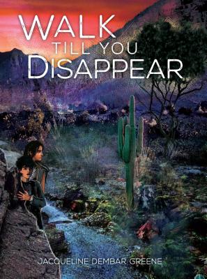 Walk Till You Disappear - Dembar Greene, Jacqueline